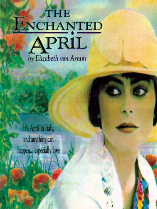 Elizabeth von Arnim创作的The Enchanted April作品的详细信息 - 可供借阅